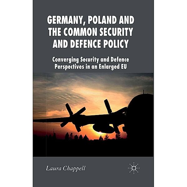 Germany, Poland and the Common Security and Defence Policy / New Perspectives in German Political Studies, L. Chappell