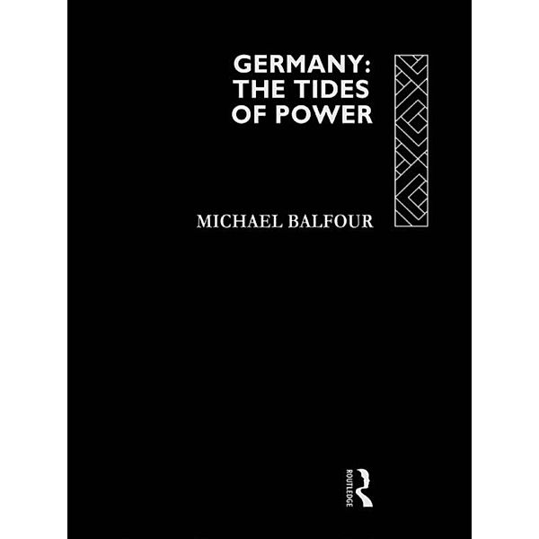 Germany - The Tides of Power, Michael Balfour