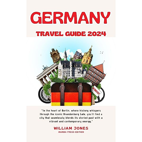 Germany Travel Guide 2024, William Jones