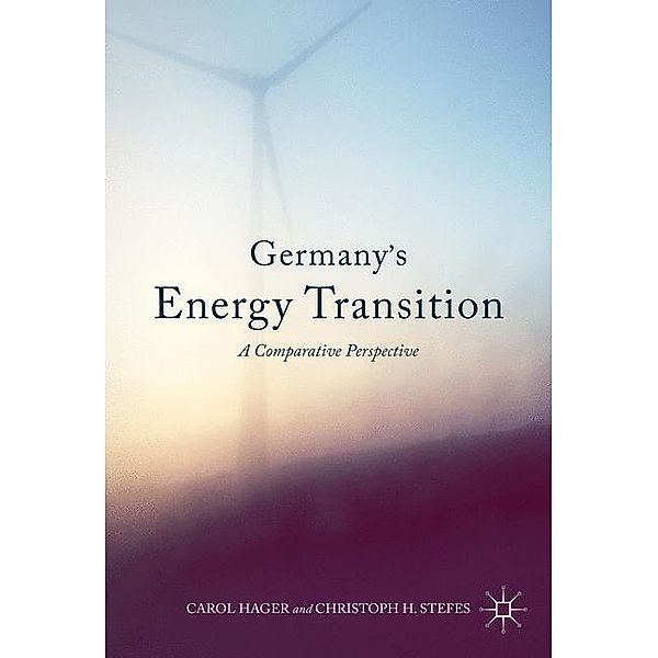 Germany's Energy Transition, Carol Hager, Christoph H. Stefes