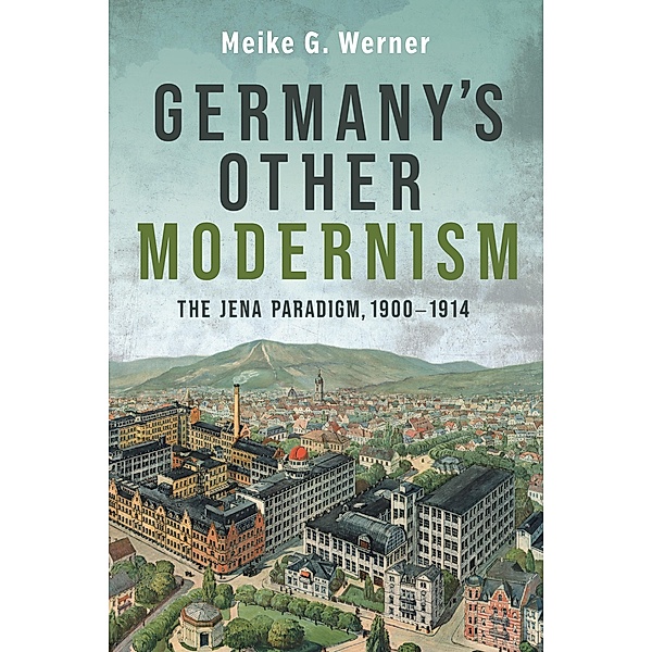 Germany's Other Modernism / Studies in German Literature Linguistics and Culture Bd.234, Meike G. Werner