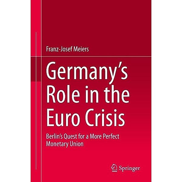 Germany's Role in the Euro Crisis, Franz-Josef Meiers