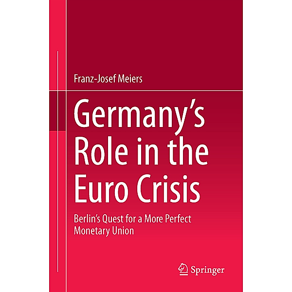 Germany's Role in the Euro Crisis, Franz-Josef Meiers