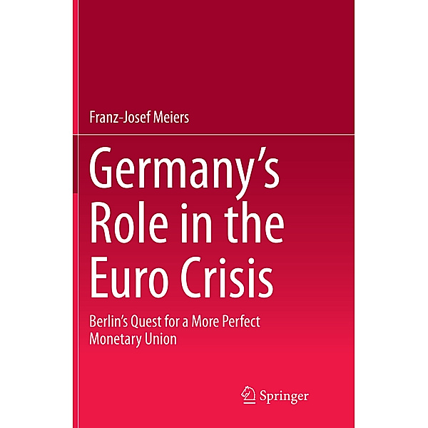 Germany's Role in the Euro Crisis, Franz-Josef Meiers