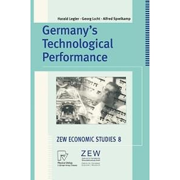 Germany's Technological Performance / ZEW Economic Studies Bd.8, H. Legler, G. Licht, A. Spielkamp