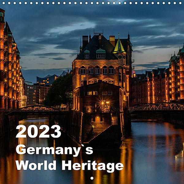 Germany`s World Heritage. (Wall Calendar 2023 300 × 300 mm Square), Andy Tetlak