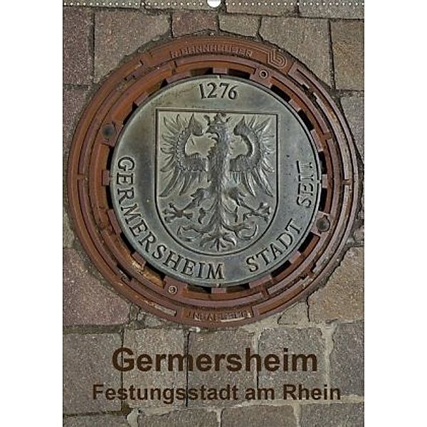 Germersheim, Festungsstadt am Rhein (Wandkalender 2020 DIN A2 hoch), Günter O. Fietz