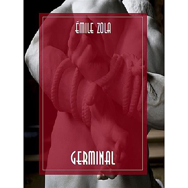 Germinal, Émile Zola