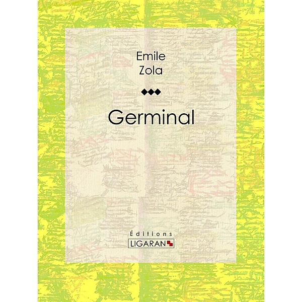 Germinal, Émile Zola, Ligaran