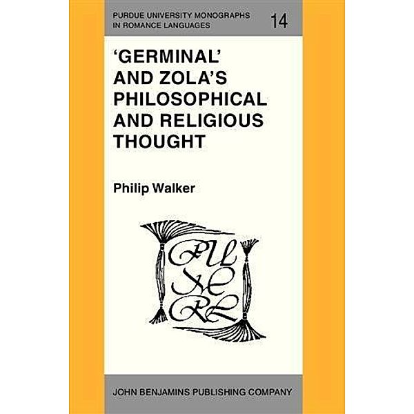 'Germinal' and Zola's Philosophical and Religious Thought, Philip Walker