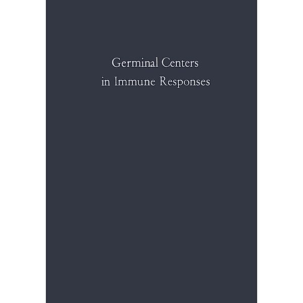 Germinal Centers in Immune Responses, Hans Cottier, N. Odartchenko, R. Schindler, C. C. Gongdon