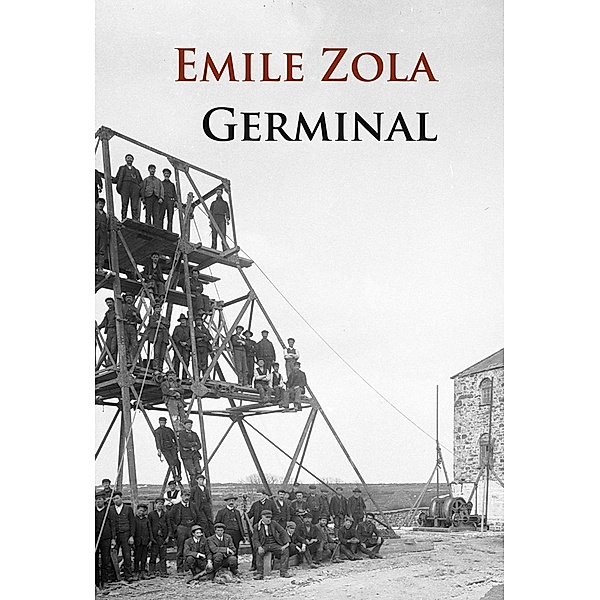 Germinal (Das Bergwerk), Emile Zola