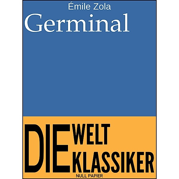 Germinal / Die Rougon-Macquart Bd.13, Émile Zola