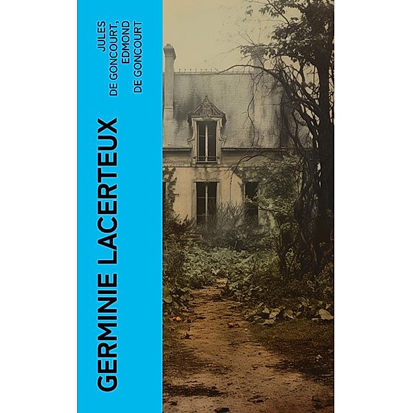 Germinie Lacerteux, Jules de Goncourt, Edmond de Goncourt