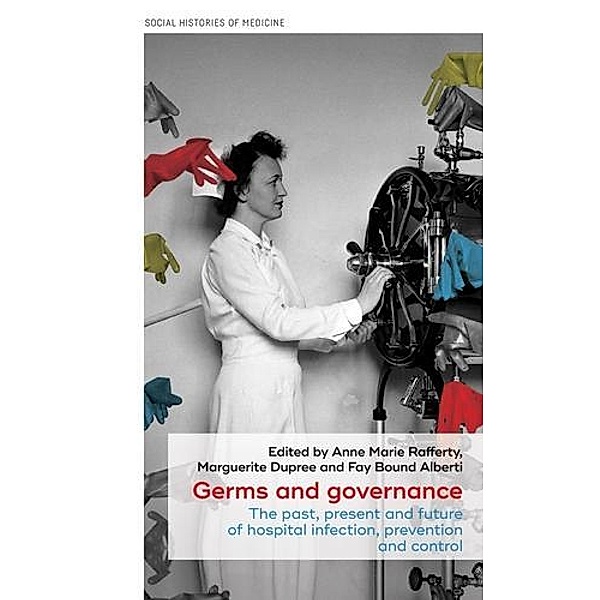 Germs and governance / Social Histories of Medicine Bd.27