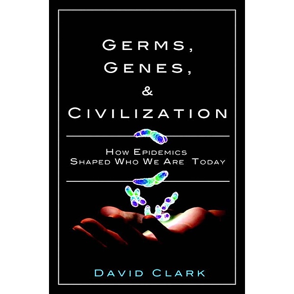 Germs, Genes, & Civilization, David Clark