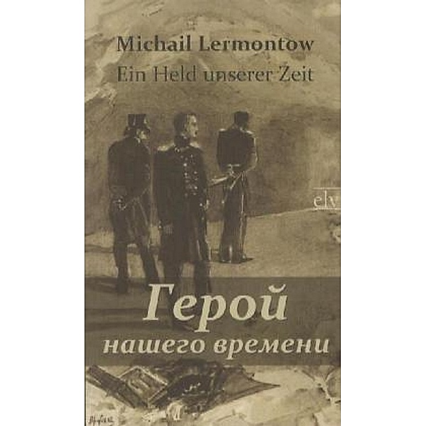 Geroj naschego vremeni, Michail Lermontow