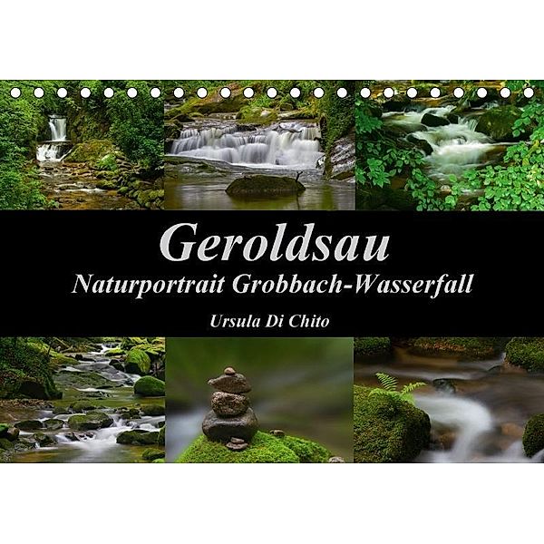 Geroldsau - Naturportrait Grobbach-Wasserfall (Tischkalender 2017 DIN A5 quer), Ursula Di Chito