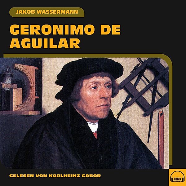 Geronimo de Aguilar, Jakob Wassermann