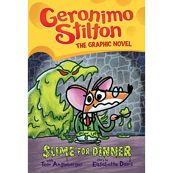 Geronimo Stilton Graphic Novel: Slime for Dinner, Geronimo Stilton, Elisabetta Dami
