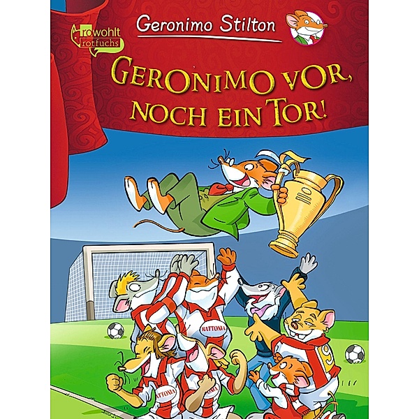 Geronimo vor, noch ein Tor! / Geronimo Stilton Bd.48, Geronimo Stilton