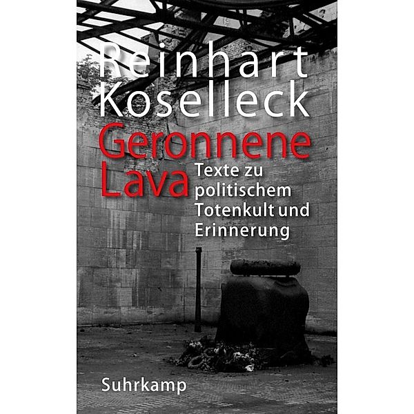 Geronnene Lava, Reinhart Koselleck