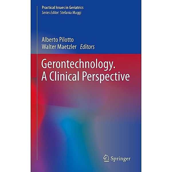 Gerontechnology. A Clinical Perspective / Practical Issues in Geriatrics