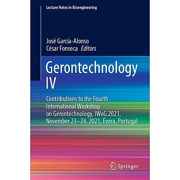 Gerontechnology IV / Lecture Notes in Bioengineering