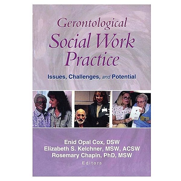 Gerontological Social Work Practice, Enid Opal Cox, Rosemary Chapin, Elizabeth Kelchner