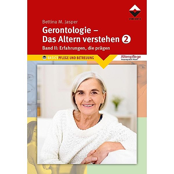 Gerontologie 2 - Das Altern verstehen, Bettina M. Jasper Denk-Werkstatt