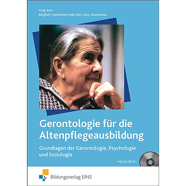 Gerontologie für die Altenpflegeausbildung: Bd.1 Grundlagen der Gerontologie, Psychologie und Soziologie, m. CD-ROM