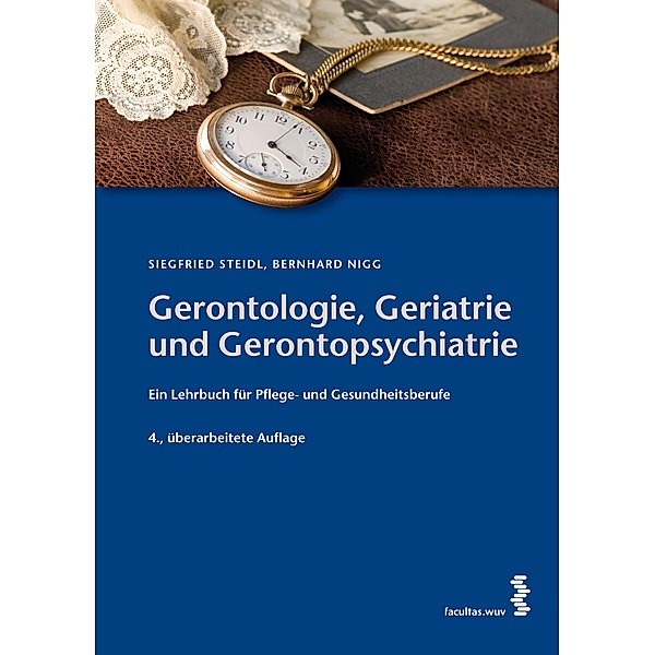 Gerontologie, Geriatrie und Gerontopsychiatrie, Siegfried Steidl, Bernhard Nigg