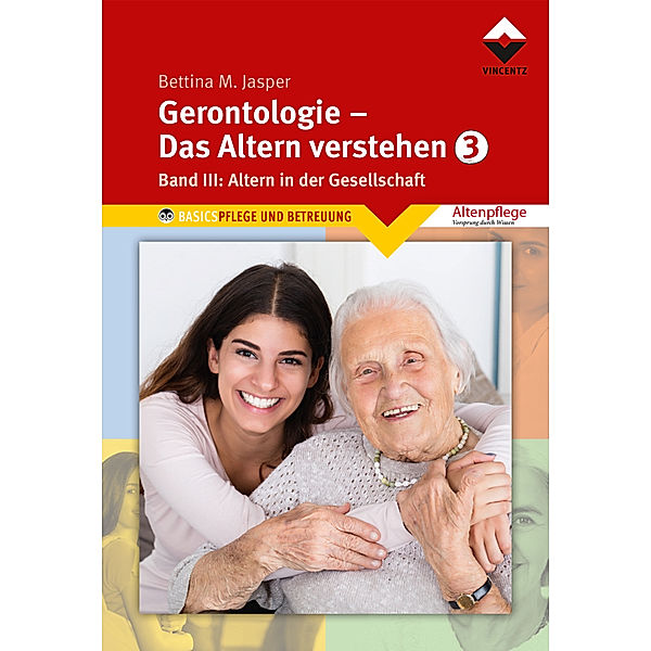 Gerontologie III - Das Altern verstehen, Bettina M. Jasper Denk-Werkstatt