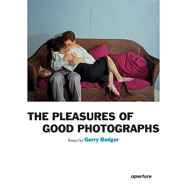 Gerry Badger: The Pleasures of Good Photographs, Gerry Badger