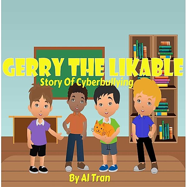 Gerry The Likable: Story of Cyberbullying, Al Tran