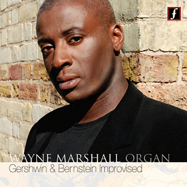 Gershwin & Bernstein Improvise, Wayne Marshall