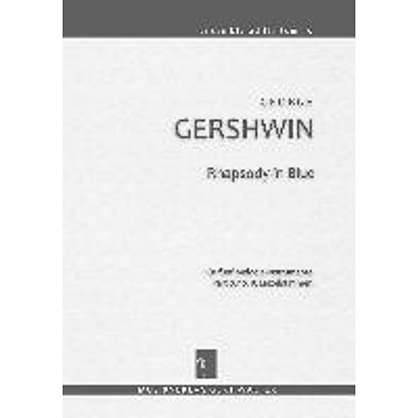 Gershwin, G: Rhapsody in Blue, George Gershwin