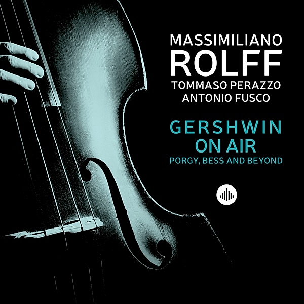 Gershwin On Air-Porgy,Bess And Beyond, Massimiliano Rolff