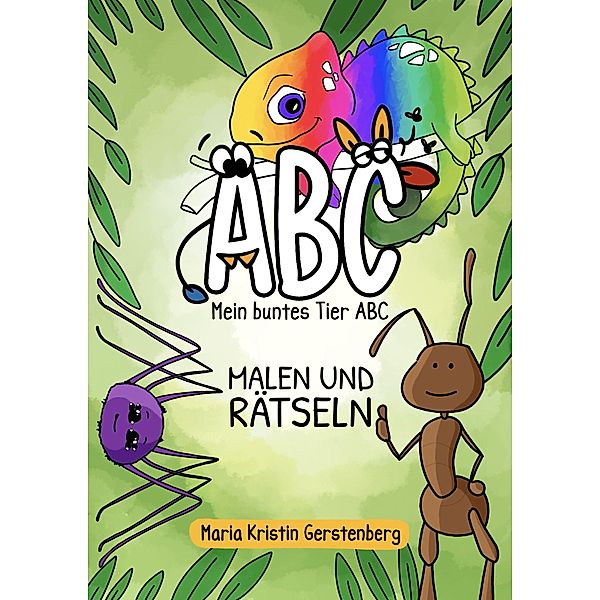 Gerstenberg, M: Mein buntes Tier ABC, Maria Kristin Gerstenberg