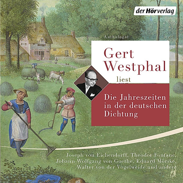 Gert Westphal liest: Die Jahreszeiten in der deutschen Dichtung, Heinrich Heine, Theodor Fontane, Theodor Storm, Eduard Mörike, Matthias Claudius, Detlev von Liliencron, Hans Christian Andersen