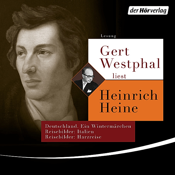 Gert Westphal liest Heinrich Heine, Heinrich Heine