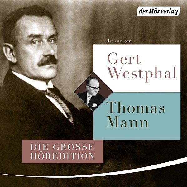 Gert Westphal liest Thomas Mann, Thomas Mann