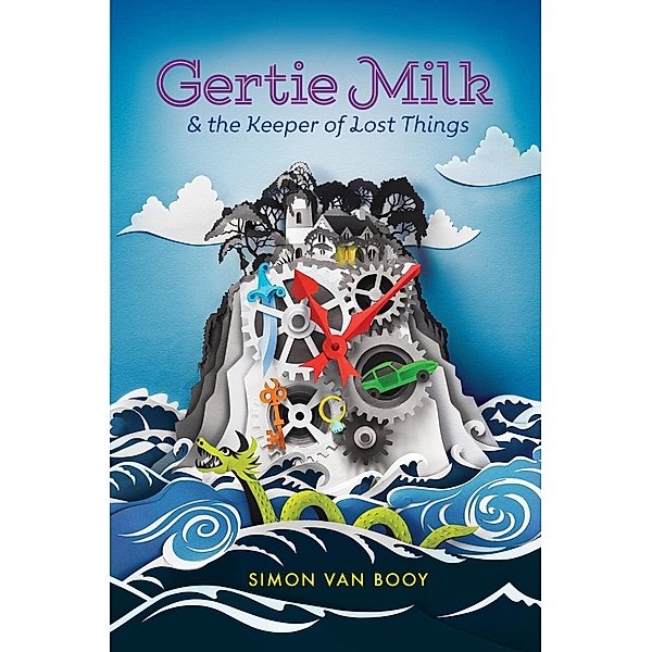 Gertie Milk and the Keeper of Lost Things / Gertie Milk Bd.1, Simon van Booy