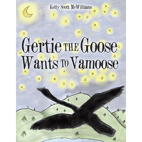 Gertie the Goose Wants to Vamoose, Kelly Scott McWilliams