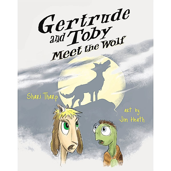 Gertrude and Toby Fairy-Tale Adventure: Gertrude and Toby Meet the Wolf, Shari Tharp