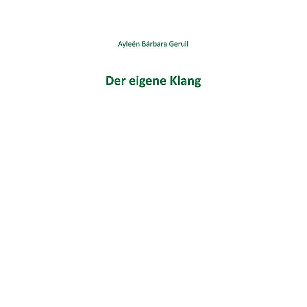 Gerull, A: Der eigene Klang, Ayleén Bárbara Gerull