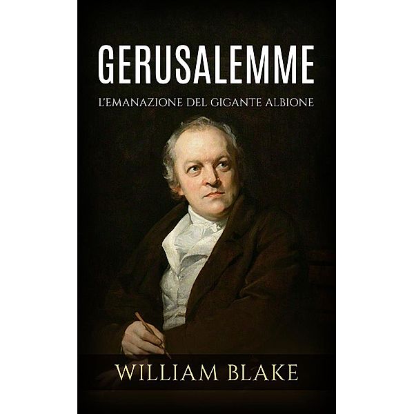 Gerusalemme - l'emanazione del gigante Albione, William Blake