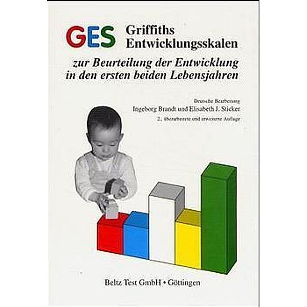 GES Griffiths Entwicklungsskalen zur Beurteilung der Entwicklung in den ersten beiden Lebensjahren, Ingeborg Brandt, Elisabeth J. Sticker