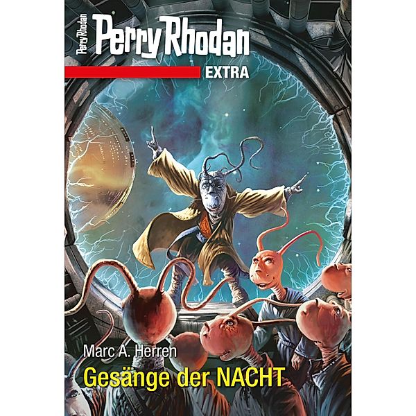 Gesänge der Nacht / Perry Rhodan - Extra Bd.9, Marc A. Herren