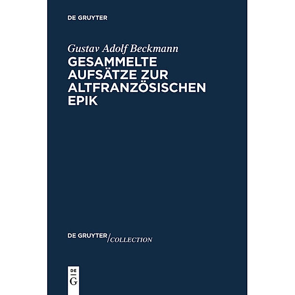 Gesammelte Aufsätze zur altfranzösischen Epik, Gustav Adolf Beckmann